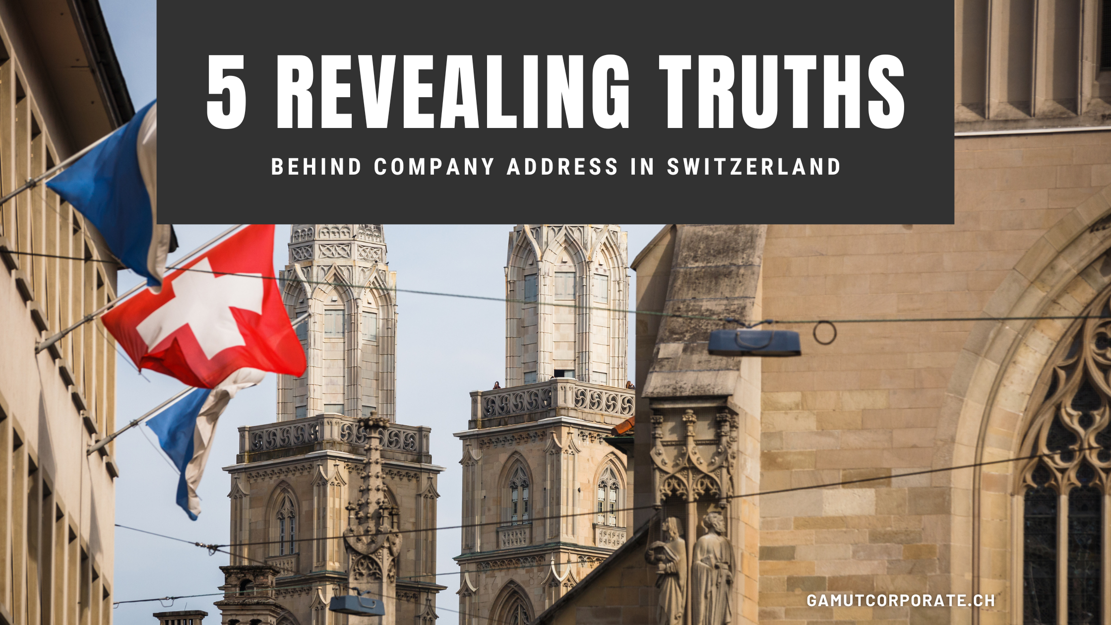 5 Truths About Company Address in Switzerland Gamut Corporate
